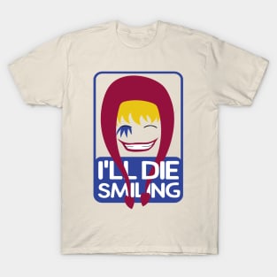 I'll die smiling | Corazon T-Shirt